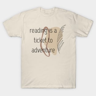 Reading is a ticket to adventure  boho style T-Shirt